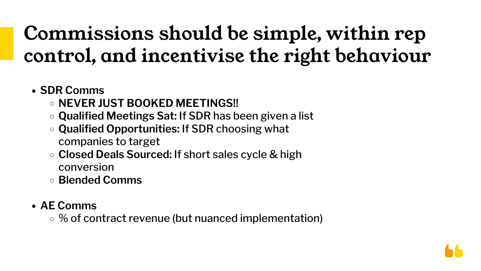 SDR commission models: never just booked meetings; pay on qualified meetings sat, qualified opportunities, closed deals sourced, or blended