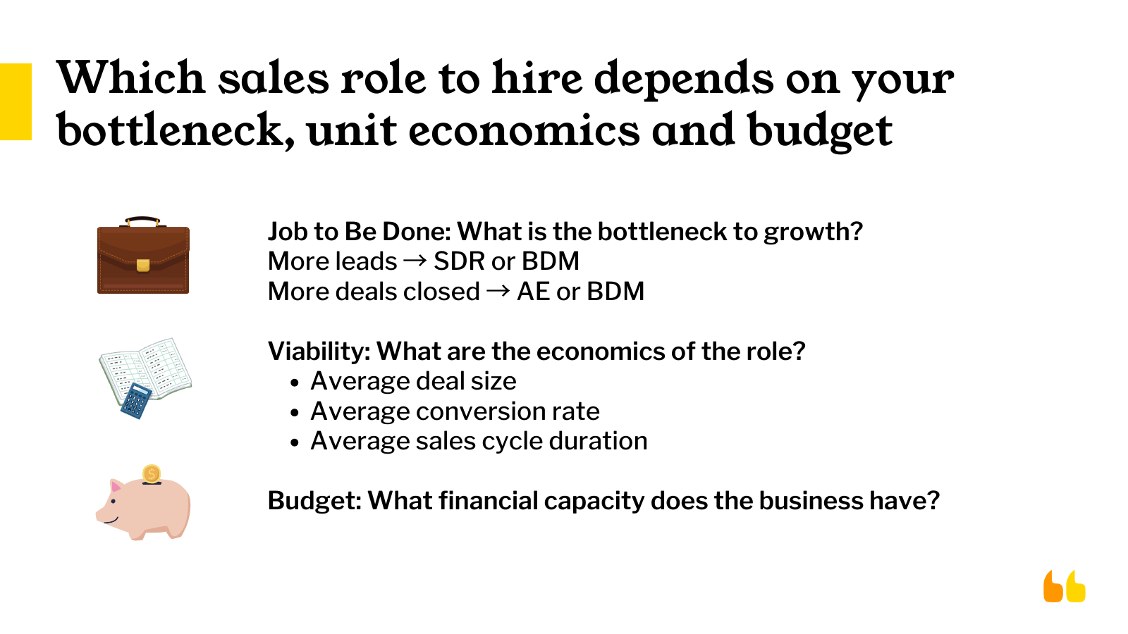 Which sales role to hire depends on your bottleneck, unit economics and budget: job to be done, viability, and budget